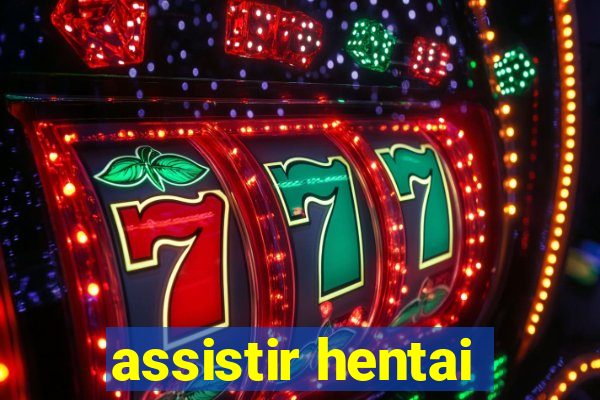 assistir hentai